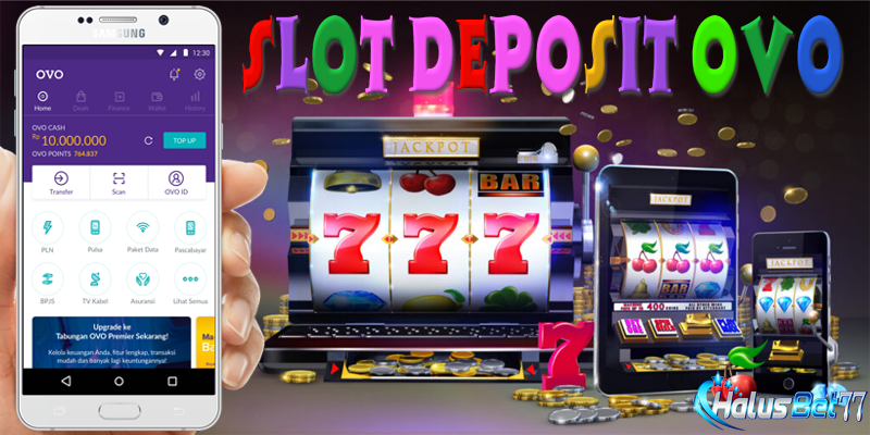 HALUSBET77 Judi Slot Deposit Via OVO Minimal 10000 Paling NGETREN